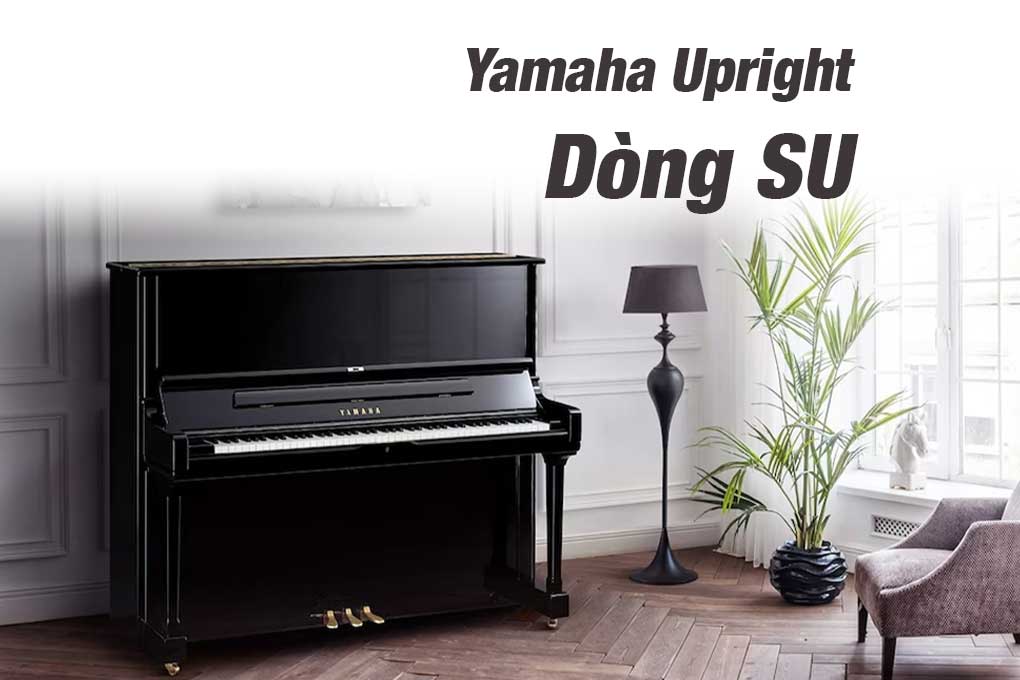 Yamaha Upright Dòng SU